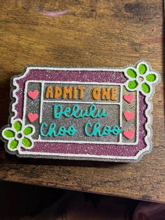 Delulu Choo Choo Admit One